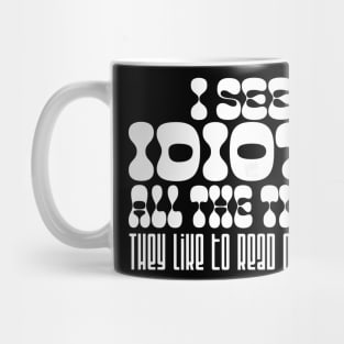 I See Idiots_white Mug